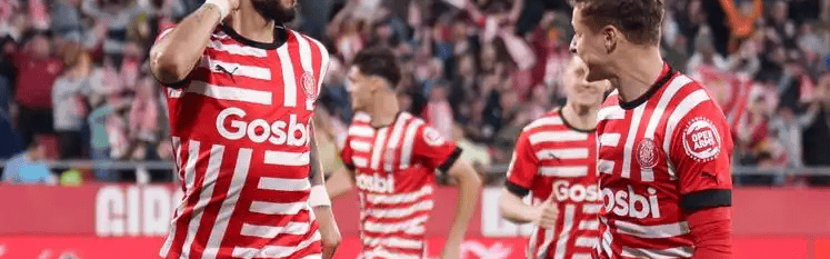 西甲011炸场！赫罗纳主场保级续命，毕尔巴鄂冲欧发力，恩怨对决再燃战火